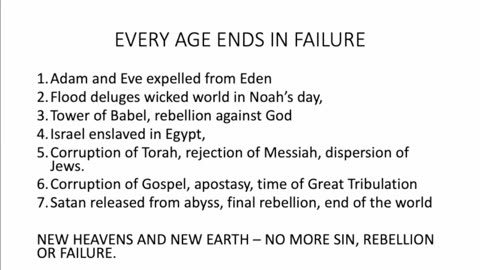 Human rebellion and failure at the end of all of God’s dispensations