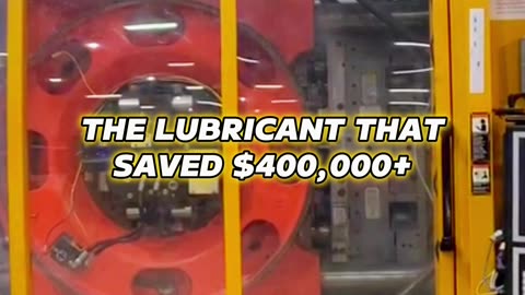 The Lubricant that Saved $400,000 +