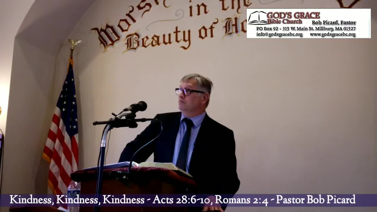 Kindness, Kindness, Kindness - Acts 28:6-10 - Bob Picard - 3/13/2022