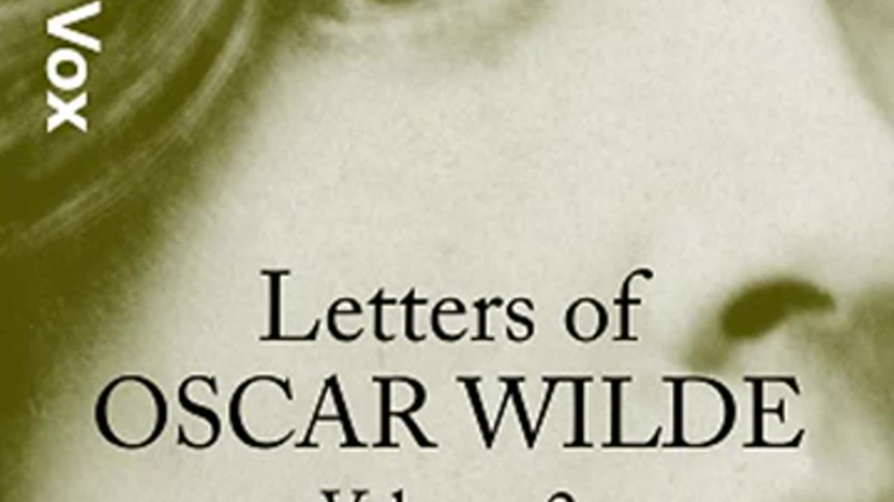 Letters of Oscar Wilde, Volume 2 (1890-1895) by Oscar WILDE read by Rob Marland _ Full Audio Book