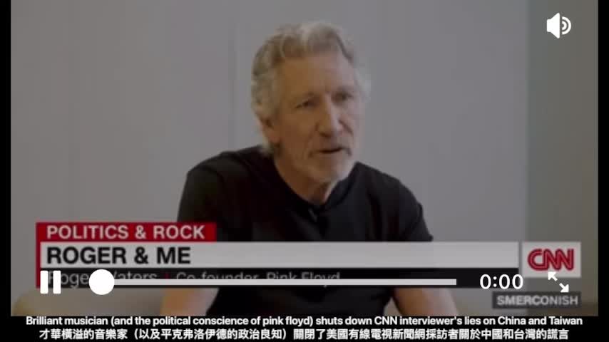 Pink Floyd's Waters shuts down CNN interviewer's lies on China and Taiwan