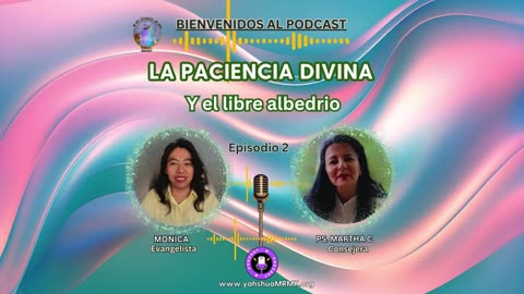 La Paciencia Divina y el Libre Albedrio Episodio 2