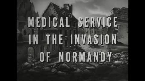 Medical Service in the Invasion of Normandy