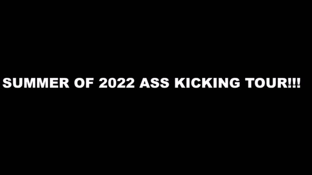 SUMMER OF 2022 ASS KICKING TOUR / GAME MUSIC - PLZ READ DESCRIPTION