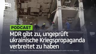 "Tut uns leid": MDR gibt zu, ungeprüft ukrainische Kriegspropaganda verbreitet zu haben