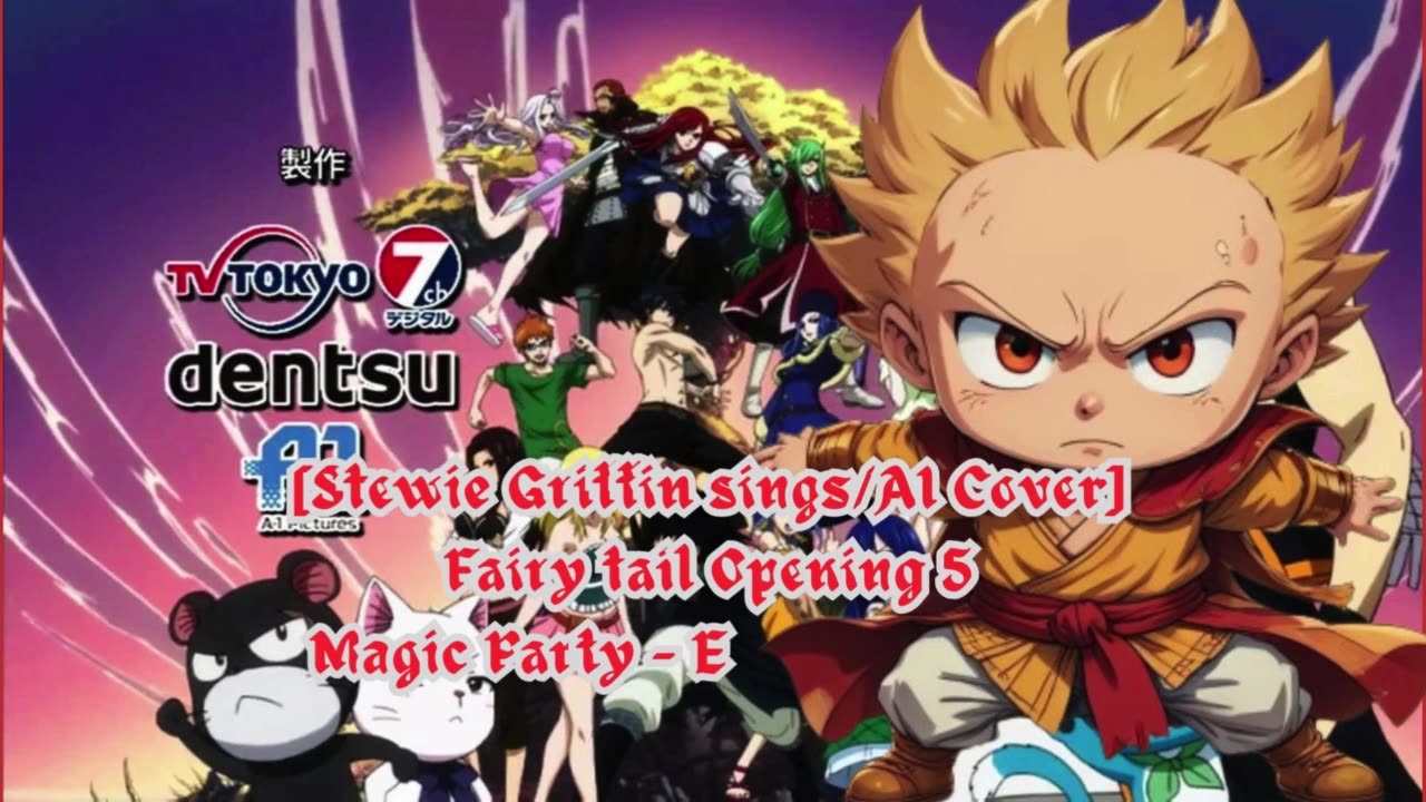 [Stewie Griffin AI Cover] Fairy tail Opening 5 | Magic Party - Egao No Mahou (エガオノマホウ)