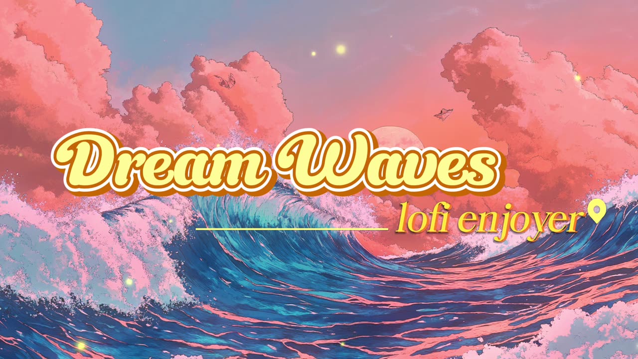 lofi enjoyer - Dream Waves