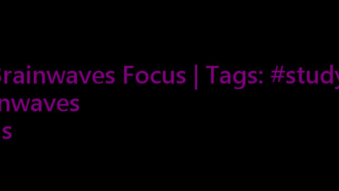 beta_brainwaves_focus_20Hz__studyfocus_ _brainwaves_ _focus_1711461380265818