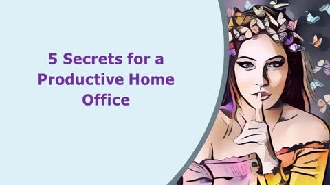 5 Secrets for a Productive Home Office