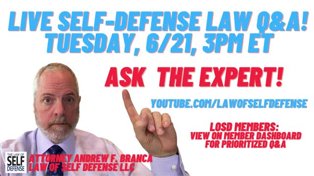 LIVE Self-Defense Law Q&A! Tuesday, 6/21, 3PM ET