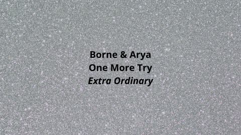 Borne & Arya One More Try Extra Ordinary