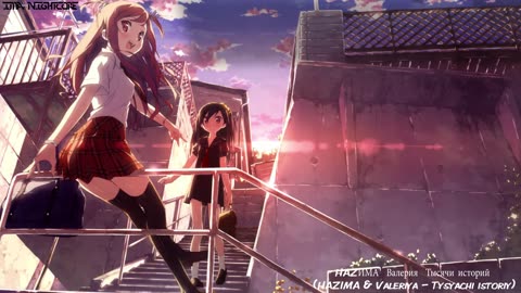 [Nightcore] HAZIMA & Valeriya – Tysyachi Istoriy