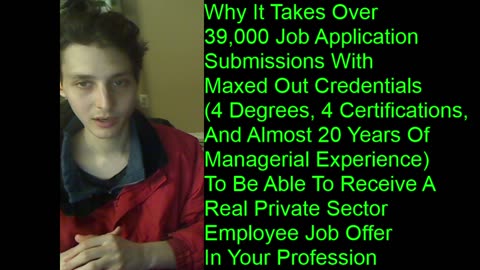 Outtake #26 Of Why It Takes 39,000+ Job Applications With Maxed Out Credentials To Receive Job Offer