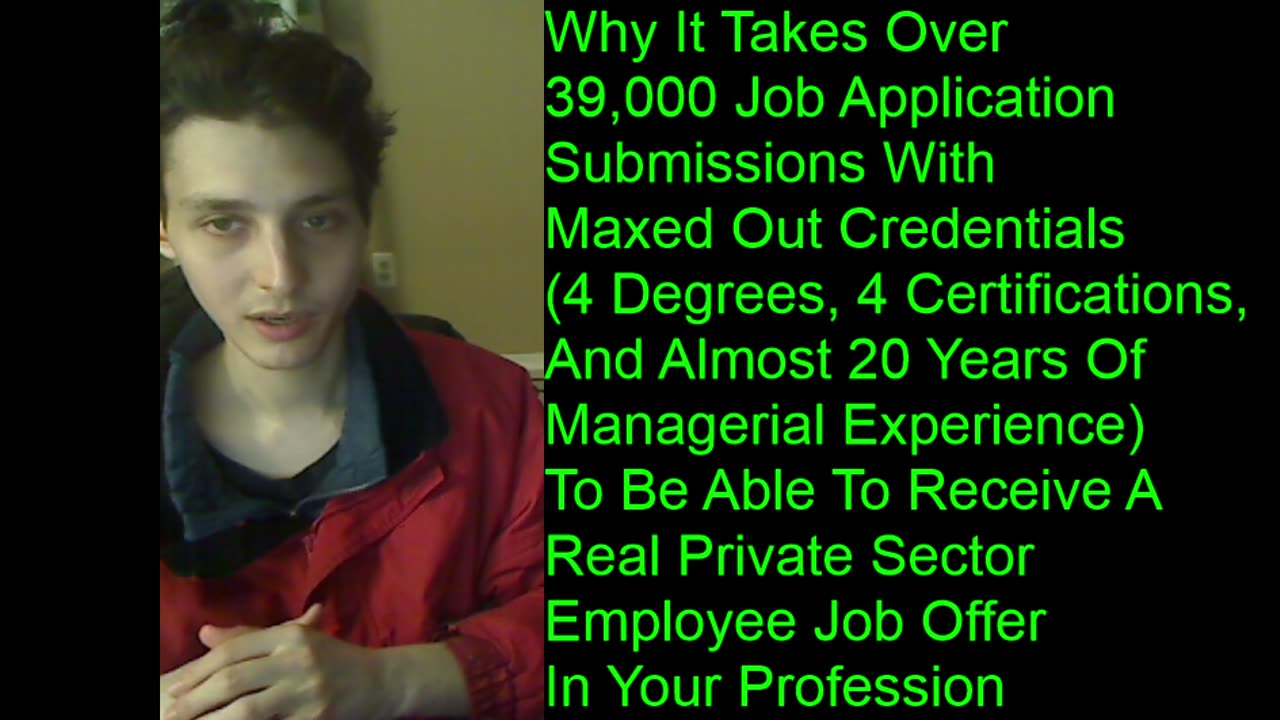 Outtake #26 Of Why It Takes 39,000+ Job Applications With Maxed Out Credentials To Receive Job Offer