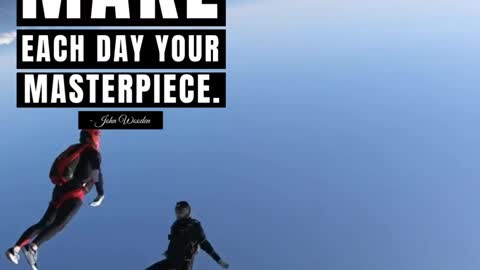 Make Each Day Your Masterpiece