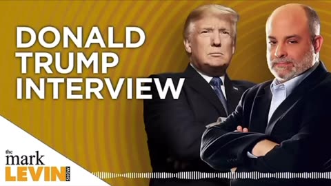 Mark Levin interview President Trump