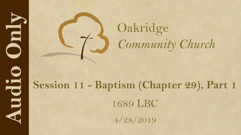 1689 Session 11 - Baptism (Chapter 29), Part 1