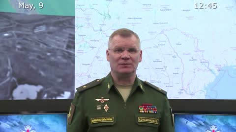 Briefing by Russian Defence Ministry, (May 9, 2022)