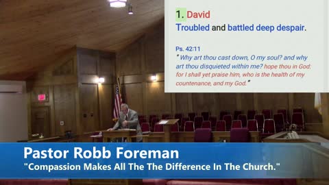 Pastor Robb Foreman// "Compassion Makes All The The Difference In The Church" // 8/3/2022