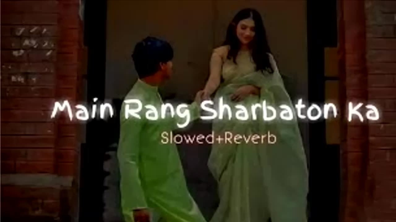 Main_Rang_Sharbaton_Ka-Slowed_Reverb__Use_Headphones🎧__Lofi#hindilofisong