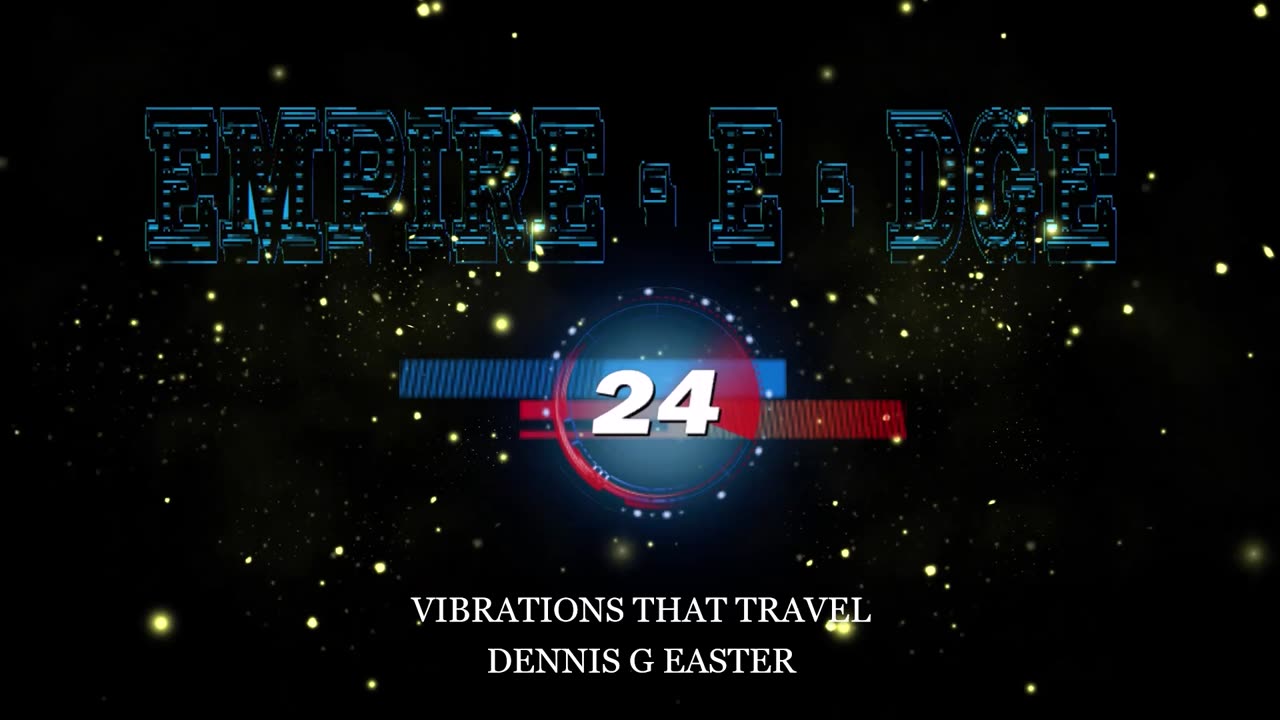 EMPIRE - E - DGE VIBRATIONS THAT TRAVEL