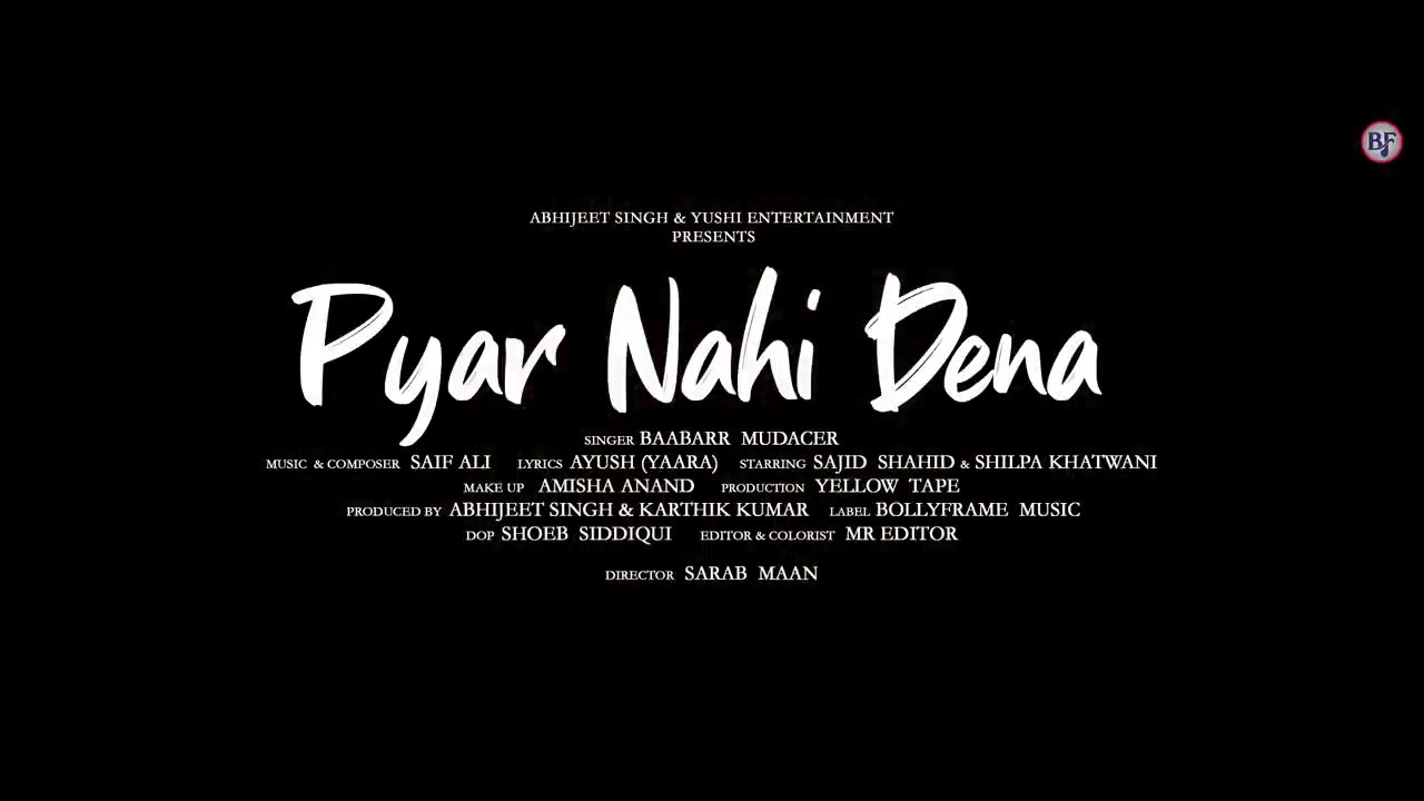 Pyar Nahi Dena | Official Video | Baabarr Mudacer | Sajid Shahid | Shilpa Khatwani | Saif | Ayush