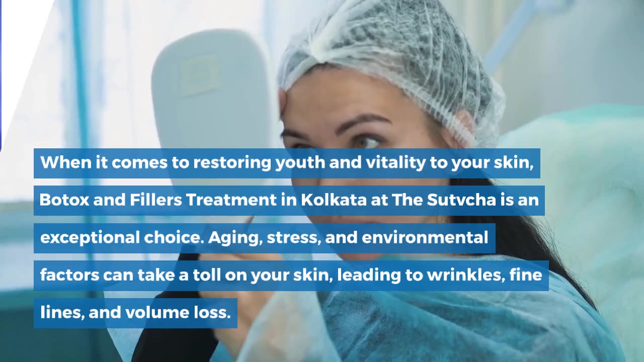 Revitalize Your Look with Botox and Fillers Treatment in Kolkata at The Sutvacha.