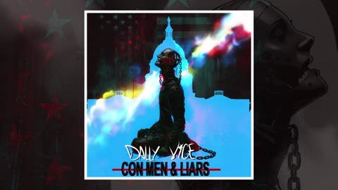 Dally Vice - Con Men & Liars (Audio Only)