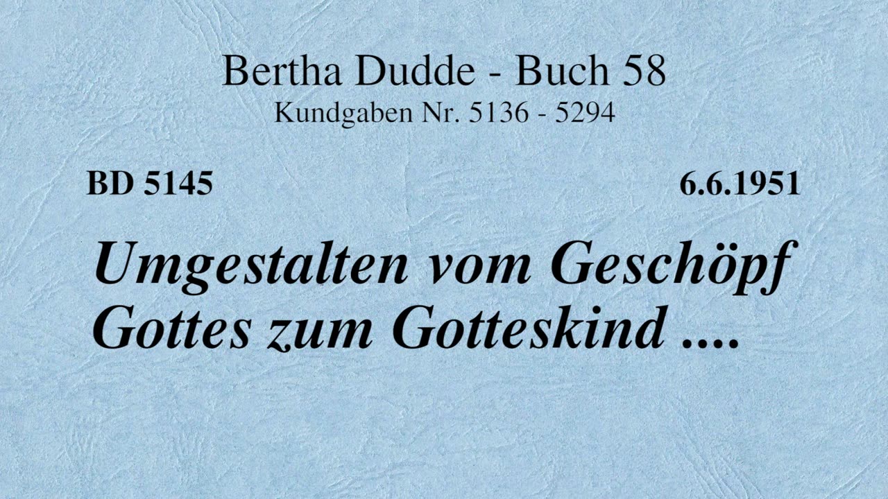 BD 5145 - UMGESTALTEN VOM GESCHÖPF GOTTES ZUM GOTTESKIND ....