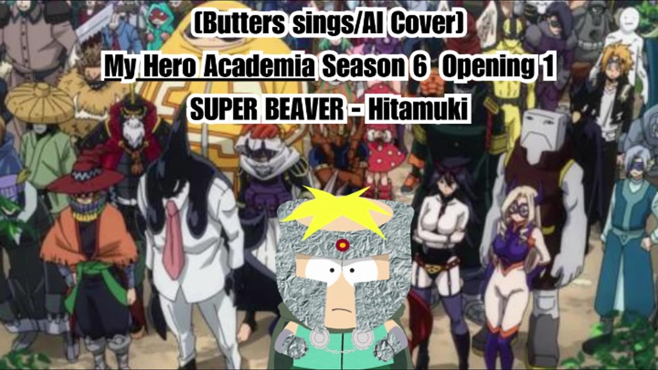 [Butters sings/AI Cover] My Hero Academia Season 6 Opening 1 SUPER BEAVER - Hitamuki (ひたむき)
