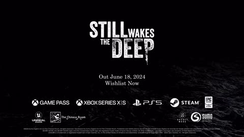 Still Wakes the Deep - Official Release Date Reveal Trailer