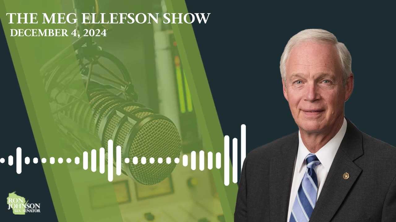 Sen. Johnson on The Meg Ellefson Show 12.4.24