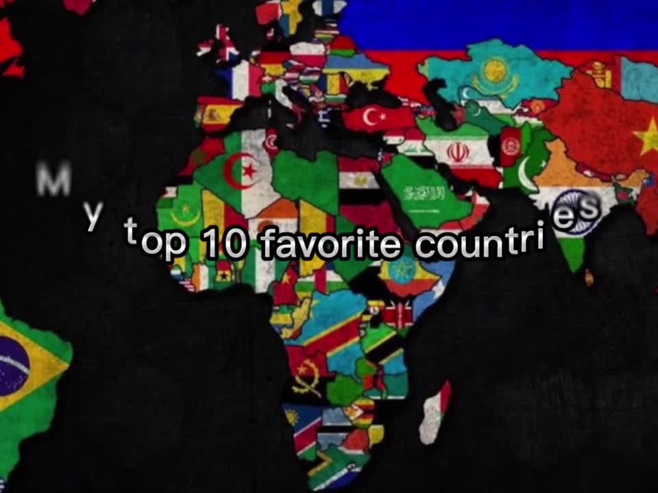 My top 10 favorite countries in the world