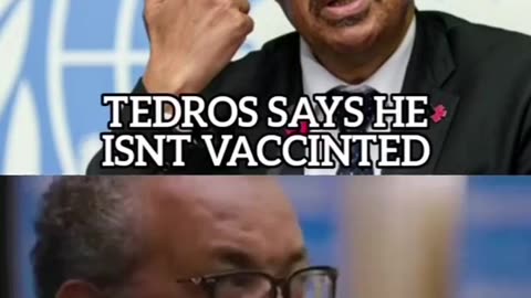 World Harm Organization, The International Terrorist Tedros, Not Vaccinated