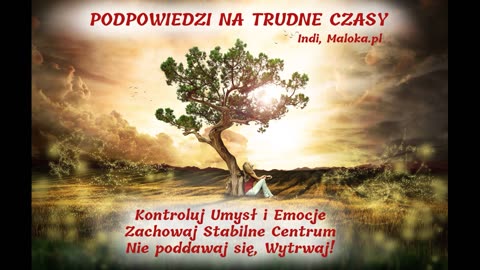 PODPOWIEDZI NA TRUDNE CZASY: Kontrola Emocji, Stabilne Centrum, Wewnętrzna Siła (Indi, Maloka.pl)