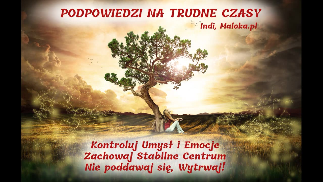 PODPOWIEDZI NA TRUDNE CZASY: Kontrola Emocji, Stabilne Centrum, Wewnętrzna Siła (Indi, Maloka.pl)