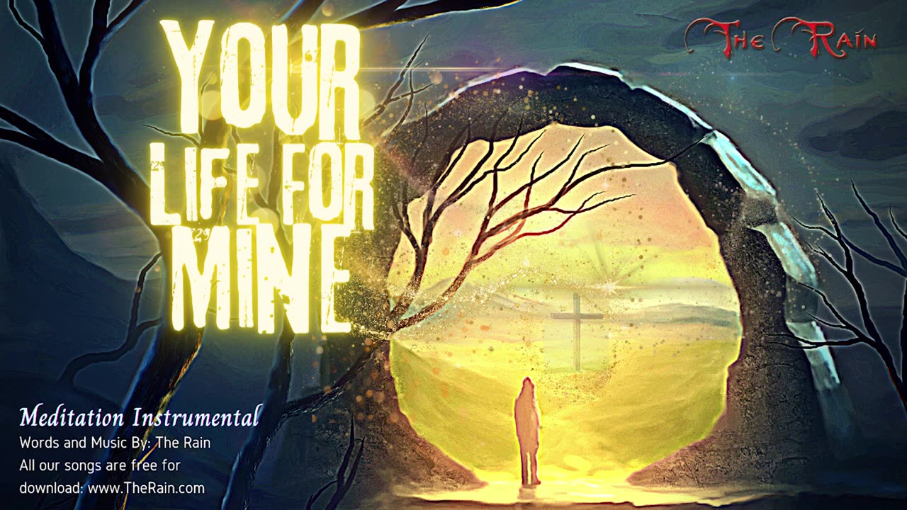 Your Life For Mine - Meditation Instrumental