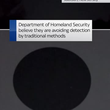 NJ drones - DHS claims the drones are avoiding standard detection methods
