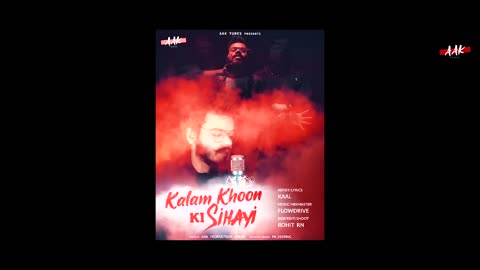 KALAM KHOON KI SIHAYI - KAAL - AAK TUNES - FLOWDRIVE - NEW RAP SONG