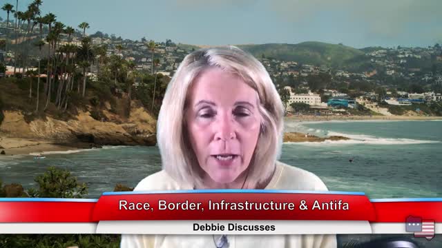 Race, Border, Infrastructure & Antifa | Debbie Discusses 8.9.21