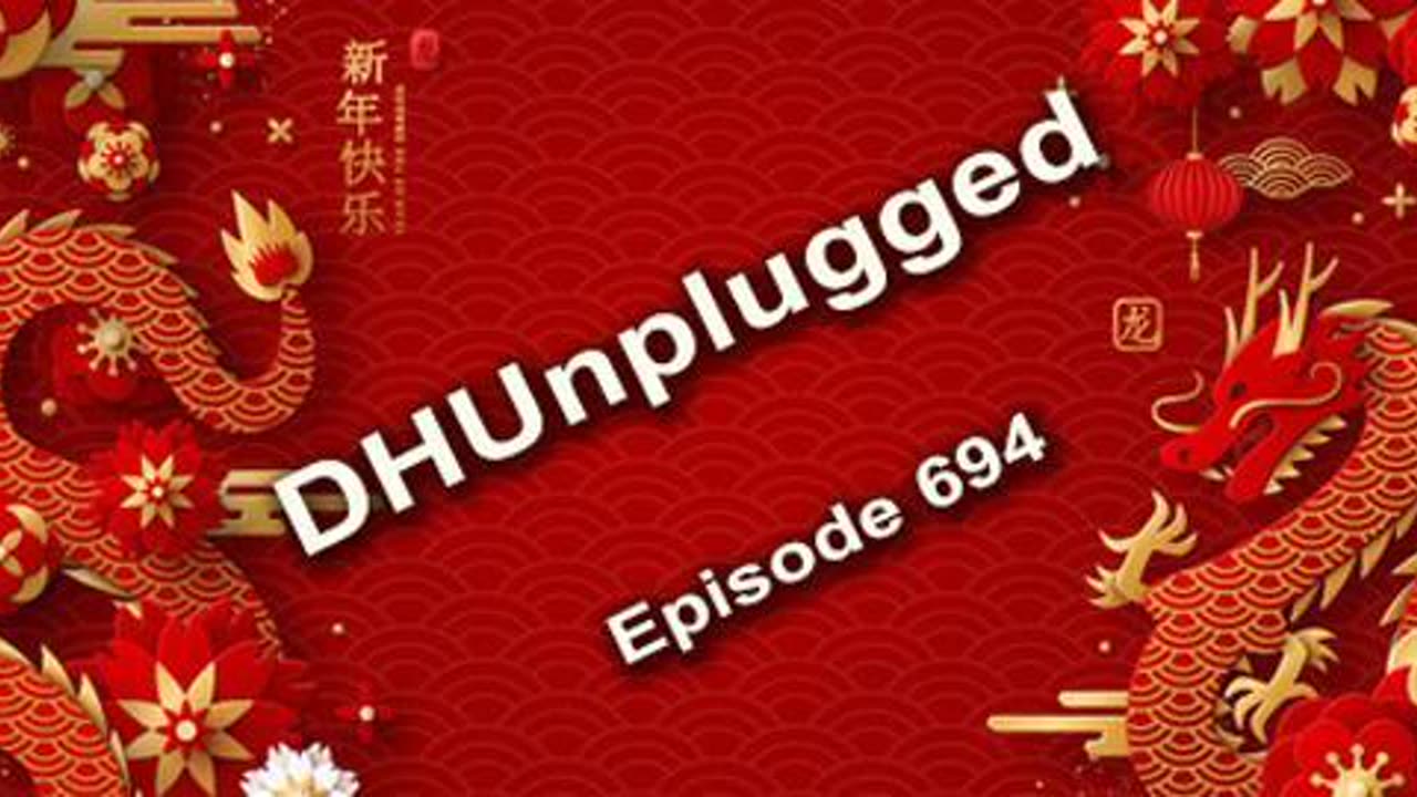 DHUnplugged #694: Lots of China