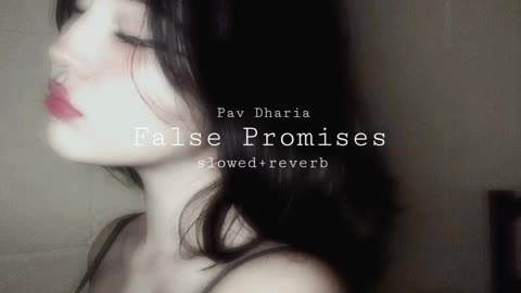 False Promises | Pav Dharia | slowed+reverb