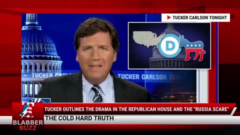 Tucker Outlines The Drama In The Republican House And The "Russia Scare"