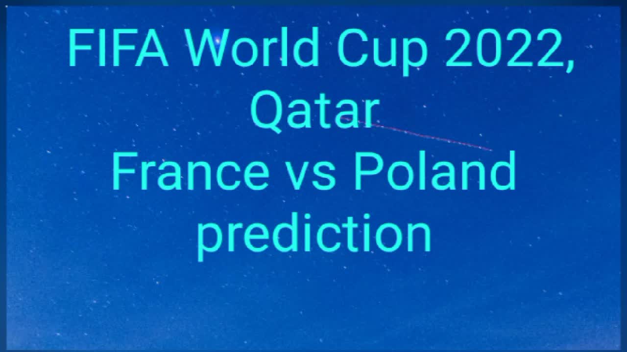 Prediction France vs Poland,worldcup2022
