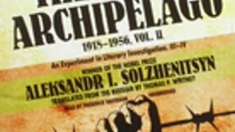 "The Gulag Archipelago" - Part 1 - Chapter2 - The History of Our Sewage Disposal System