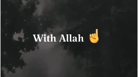 Believe in Allah / And Everything will be Done