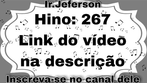 Hino: 267 - Hinário N°5 - Ir.Jeferson