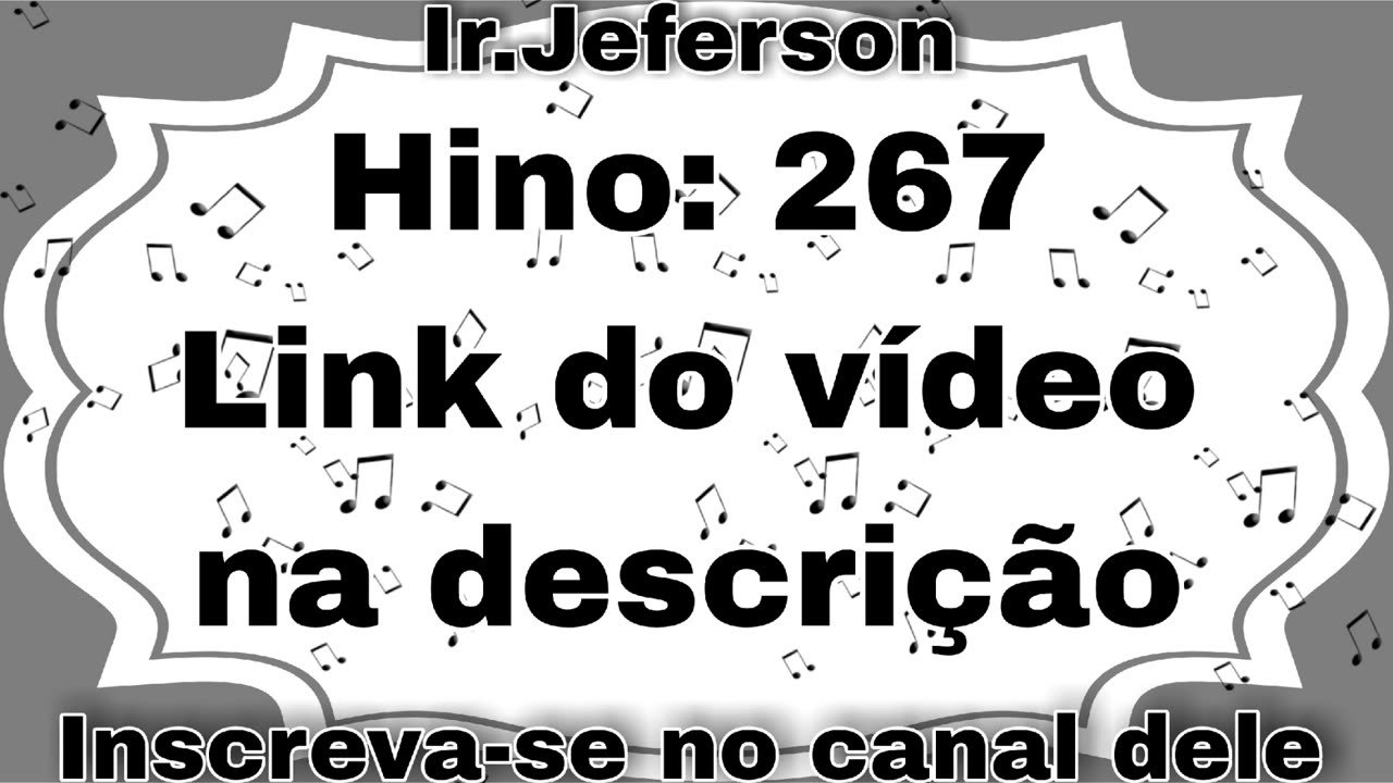 Hino: 267 - Hinário N°5 - Ir.Jeferson