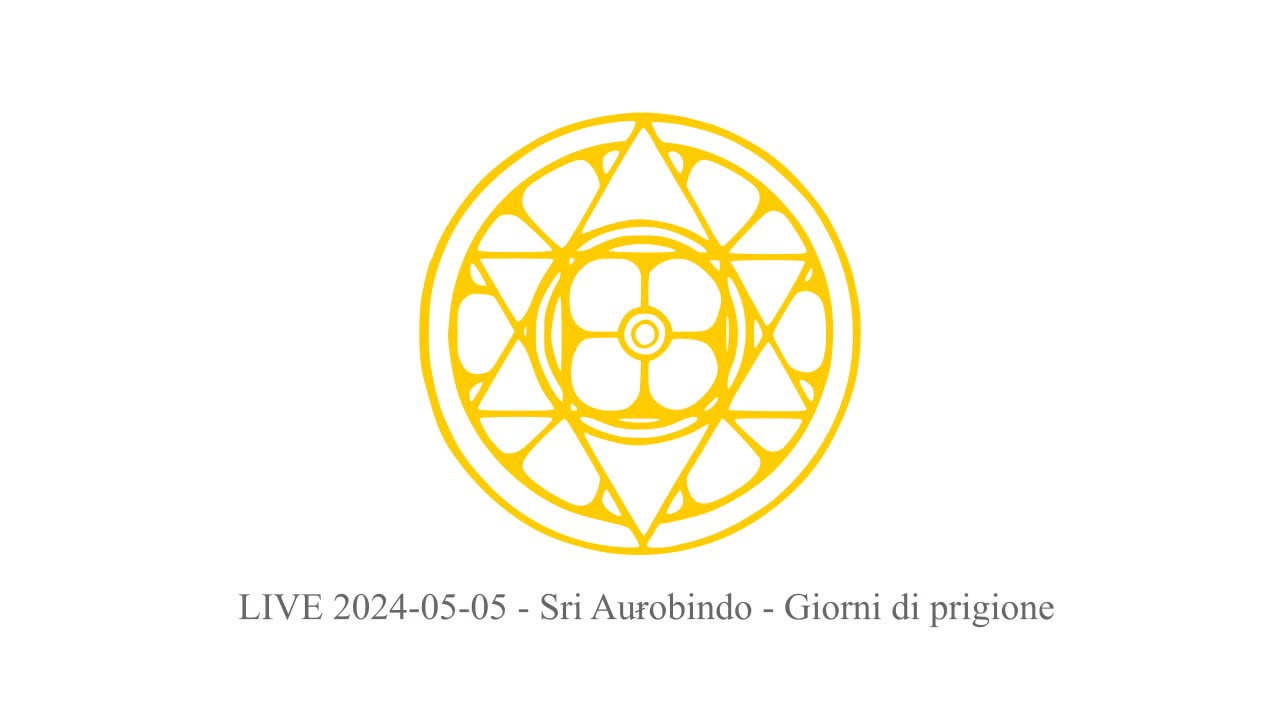 LIVE 2024-05-05 - Sri Aurobindo - Giorni di prigione