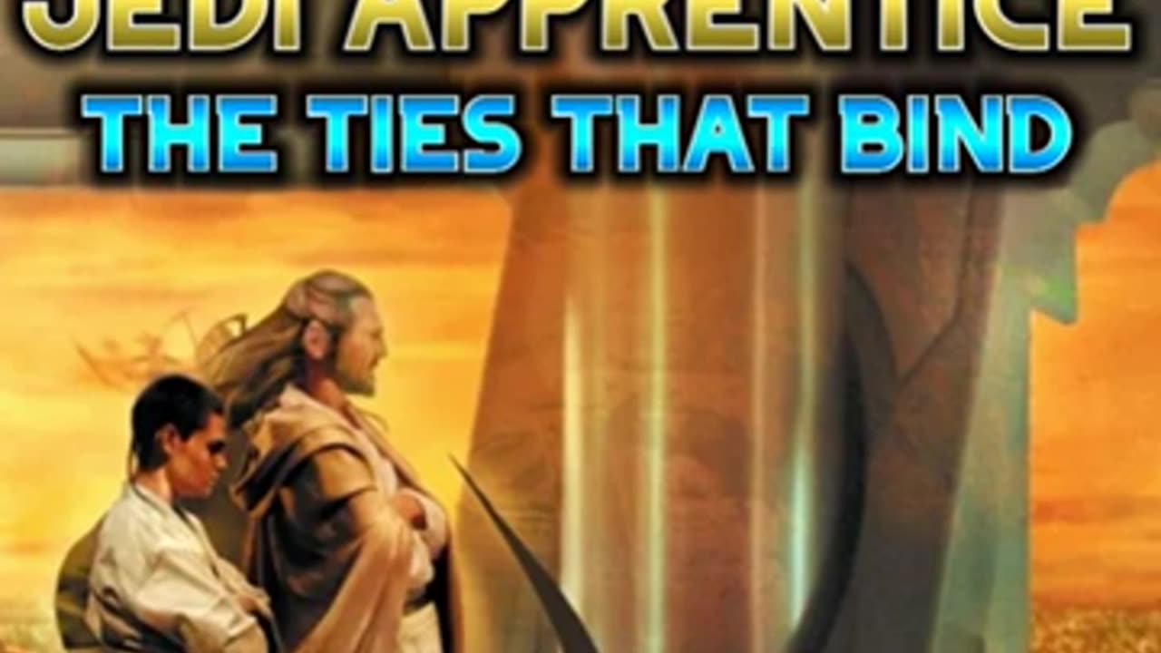 Star Wars_ Jedi Apprentice Book 14_ The Ties That Bind - Full Unabridged Audiobook